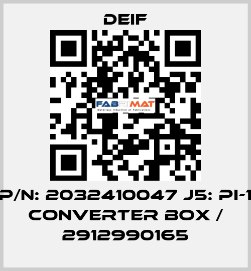 P/N: 2032410047 J5: PI-1 converter box / 2912990165 Deif