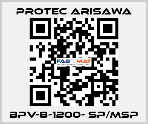 BPV-8-1200- SP/MSP Protec Arisawa